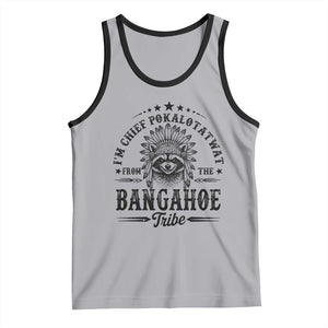 I Am Chief Pokalotatwat From The Bangahoe Tribe Tank Top Funny Native American Racoon TS11 Athletic Heather Black Print Your Wear