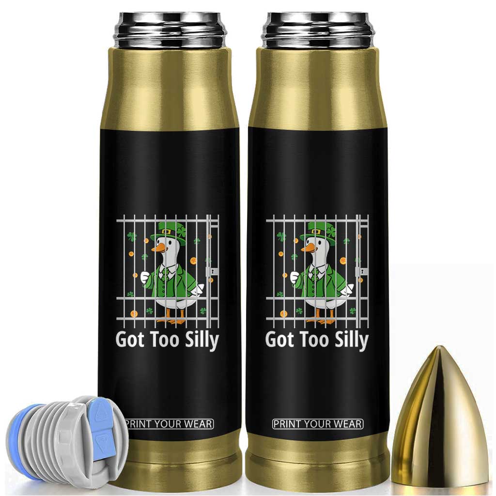 Funny Got Too Silly St Patricks Day Bullet Tumbler Goose Pun Humor Animal Lovers Shamrock TS11 Black Print Your Wear