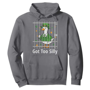 Funny Got Too Silly St Patricks Day Hoodie Goose Pun Humor Animal Lovers Shamrock TS11 Charcoal Print Your Wear