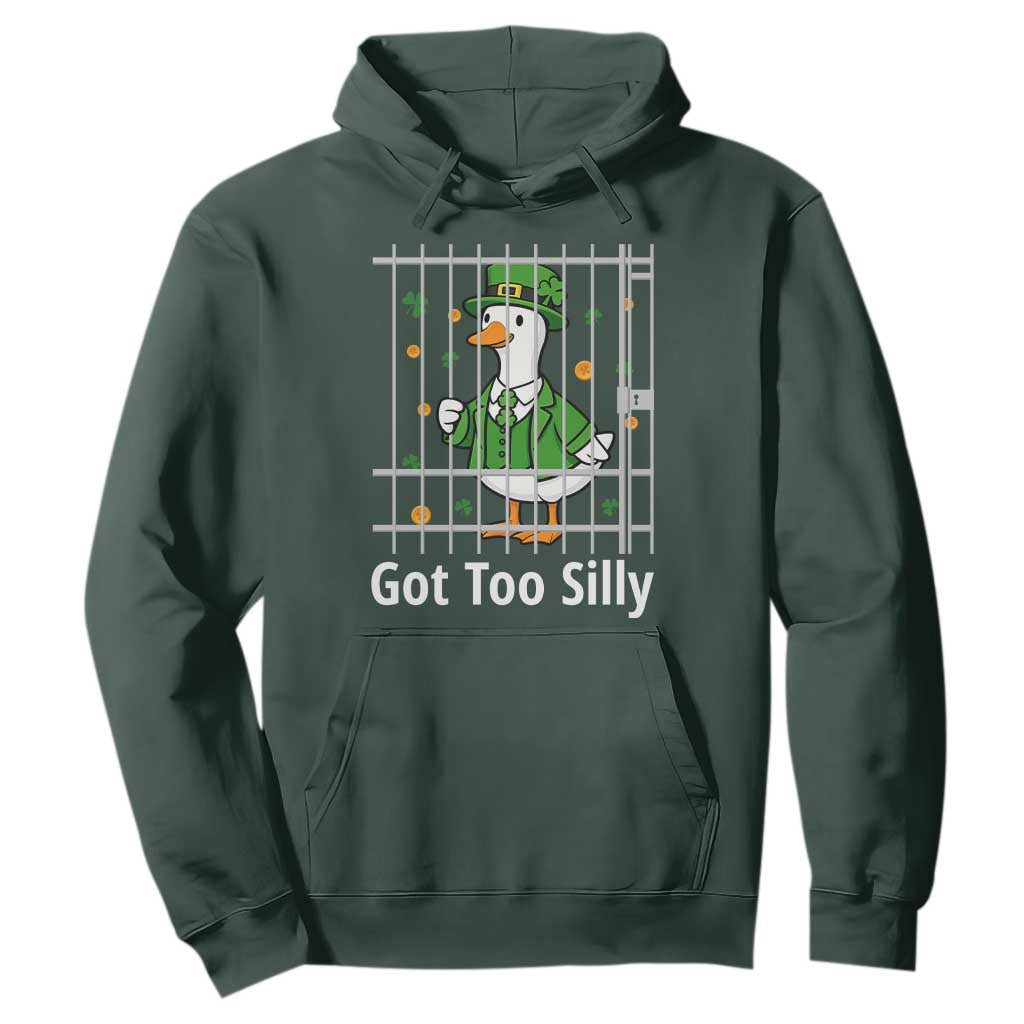 Funny Got Too Silly St Patricks Day Hoodie Goose Pun Humor Animal Lovers Shamrock TS11 Dark Forest Green Print Your Wear