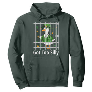 Funny Got Too Silly St Patricks Day Hoodie Goose Pun Humor Animal Lovers Shamrock TS11 Dark Forest Green Print Your Wear
