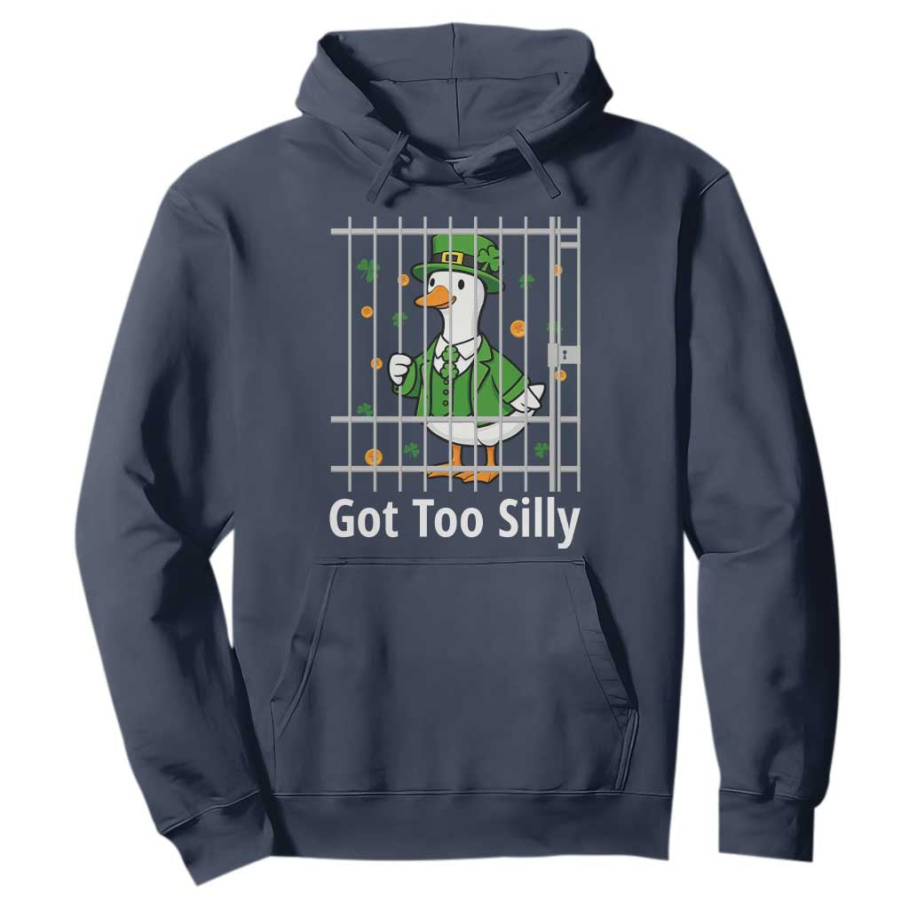 Funny Got Too Silly St Patricks Day Hoodie Goose Pun Humor Animal Lovers Shamrock TS11 Navy Print Your Wear