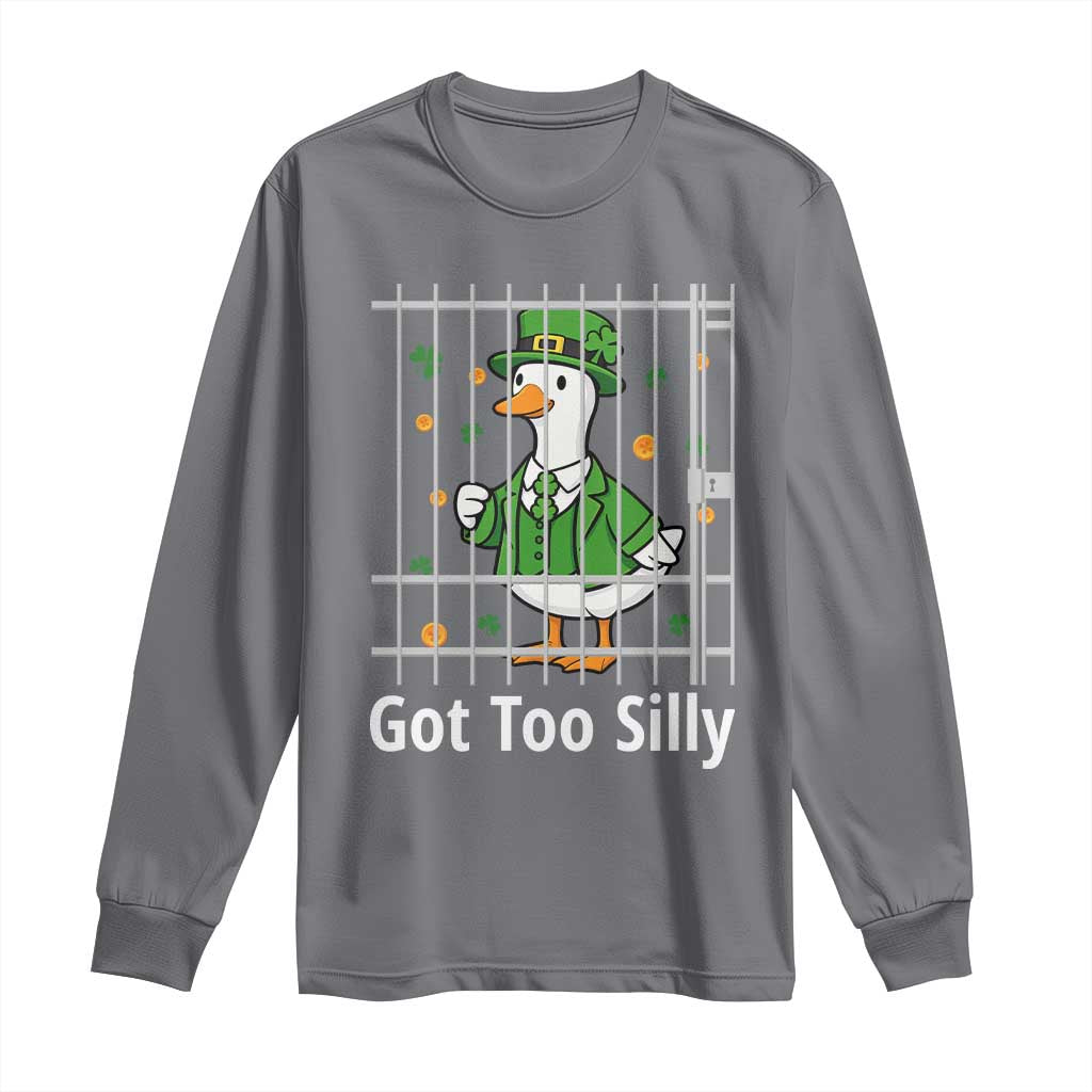 Funny Got Too Silly St Patricks Day Long Sleeve Shirt Goose Pun Humor Animal Lovers Shamrock TS11 Charcoal Print Your Wear