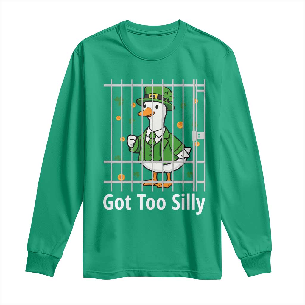 Funny Got Too Silly St Patricks Day Long Sleeve Shirt Goose Pun Humor Animal Lovers Shamrock TS11 Irish Green Print Your Wear