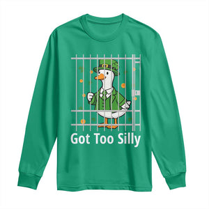 Funny Got Too Silly St Patricks Day Long Sleeve Shirt Goose Pun Humor Animal Lovers Shamrock TS11 Irish Green Print Your Wear
