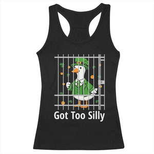 Funny Got Too Silly St Patricks Day Racerback Tank Top Goose Pun Humor Animal Lovers Shamrock TS11 Black Print Your Wear