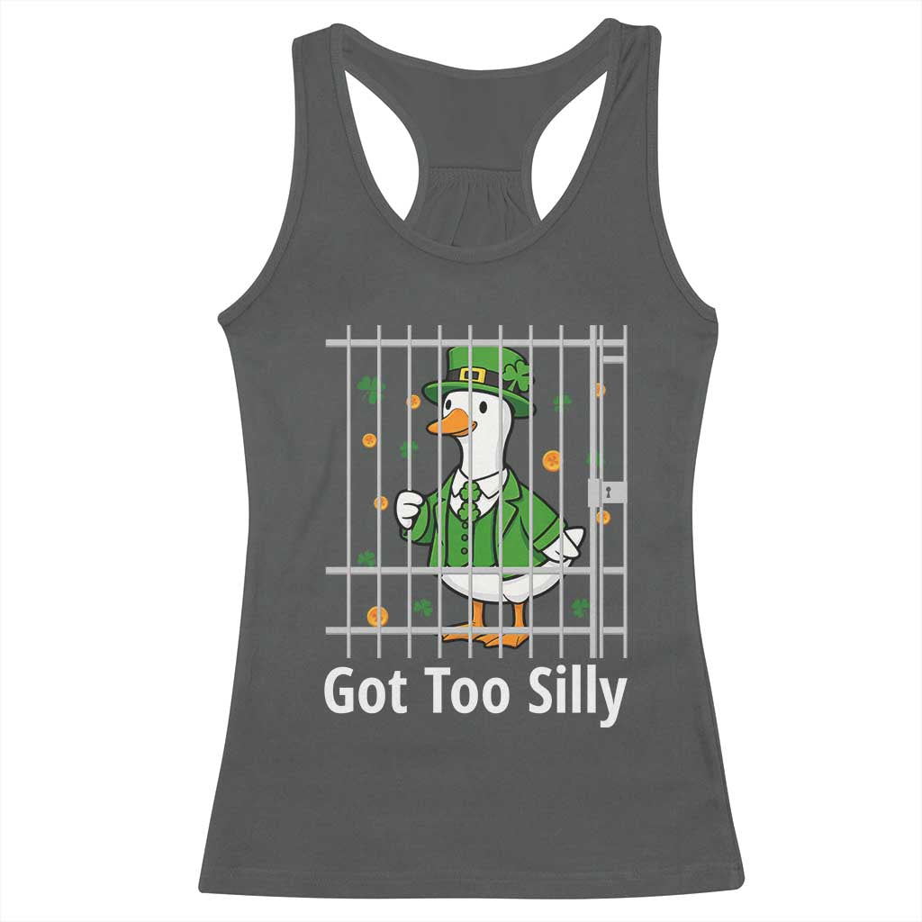 Funny Got Too Silly St Patricks Day Racerback Tank Top Goose Pun Humor Animal Lovers Shamrock TS11 Dark Heather Print Your Wear