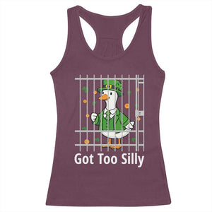 Funny Got Too Silly St Patricks Day Racerback Tank Top Goose Pun Humor Animal Lovers Shamrock TS11 Maroon Print Your Wear