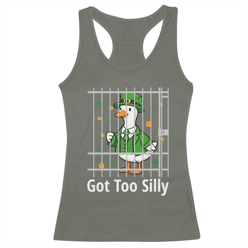 Funny Got Too Silly St Patricks Day Racerback Tank Top Goose Pun Humor Animal Lovers Shamrock TS11 Military Green Print Your Wear