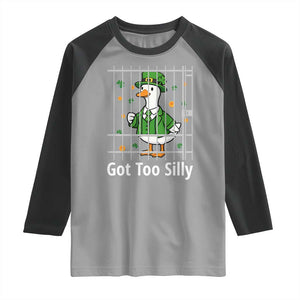 Funny Got Too Silly St Patricks Day Raglan Shirt Goose Pun Humor Animal Lovers Shamrock TS11 Sport Gray Black Print Your Wear