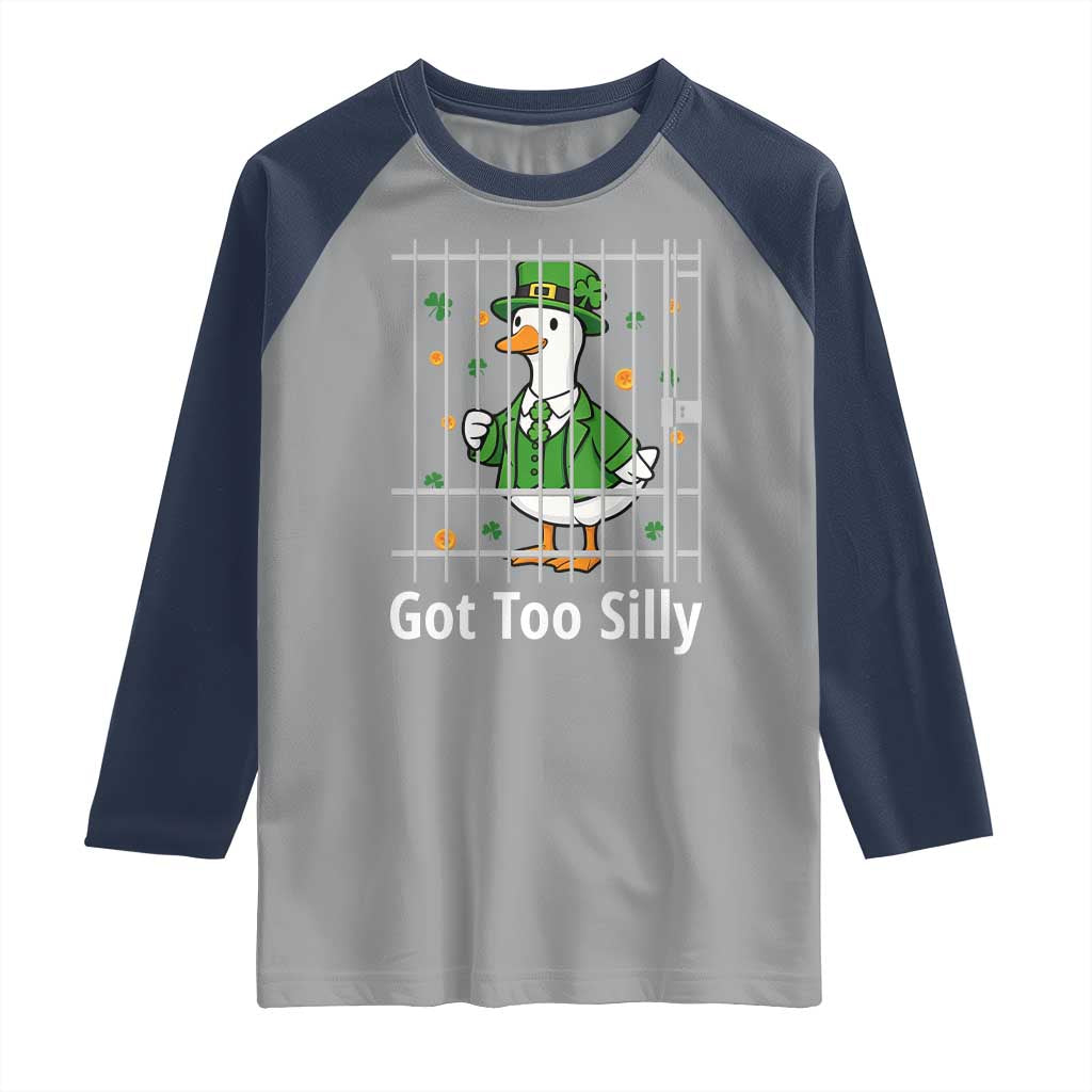 Funny Got Too Silly St Patricks Day Raglan Shirt Goose Pun Humor Animal Lovers Shamrock TS11 Sport Gray Navy Print Your Wear