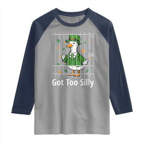 Funny Got Too Silly St Patricks Day Raglan Shirt Goose Pun Humor Animal Lovers Shamrock TS11 Sport Gray Navy Print Your Wear