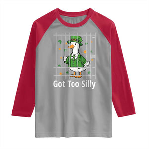 Funny Got Too Silly St Patricks Day Raglan Shirt Goose Pun Humor Animal Lovers Shamrock TS11 Sport Gray Red Print Your Wear