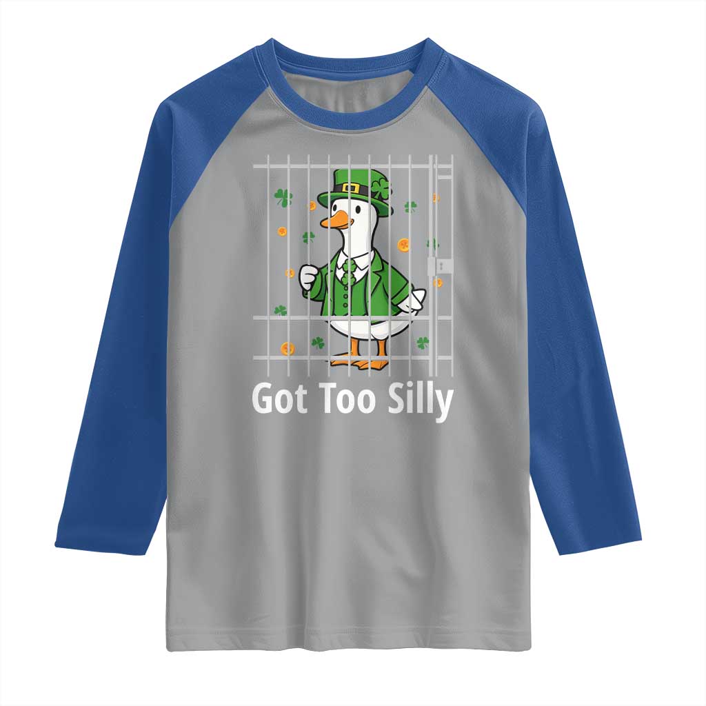 Funny Got Too Silly St Patricks Day Raglan Shirt Goose Pun Humor Animal Lovers Shamrock TS11 Sport Gray Royal Print Your Wear