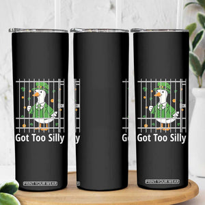 Funny Got Too Silly St Patricks Day Skinny Tumbler Goose Pun Humor Animal Lovers Shamrock TS11 Print Your Wear