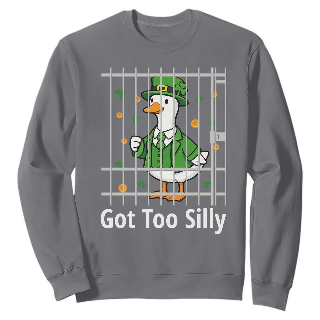 Funny Got Too Silly St Patricks Day Sweatshirt Goose Pun Humor Animal Lovers Shamrock TS11 Charcoal Print Your Wear