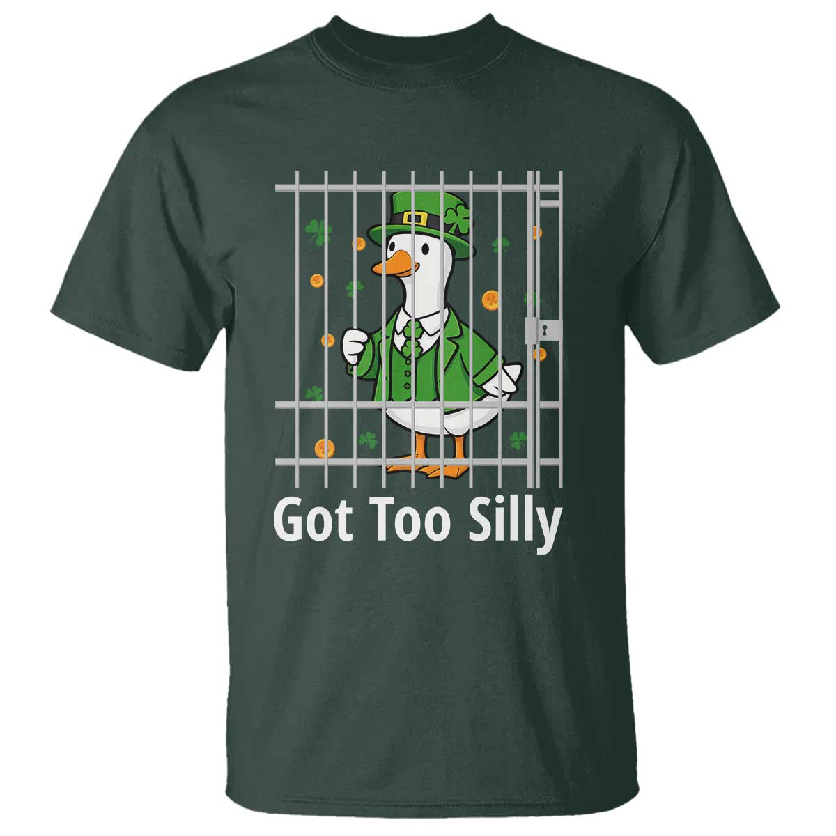 Funny Got Too Silly St Patricks Day T Shirt - Goose Pun Humor - Animal Lovers Shamrock TS11 Dark Forest Green Print Your Wear