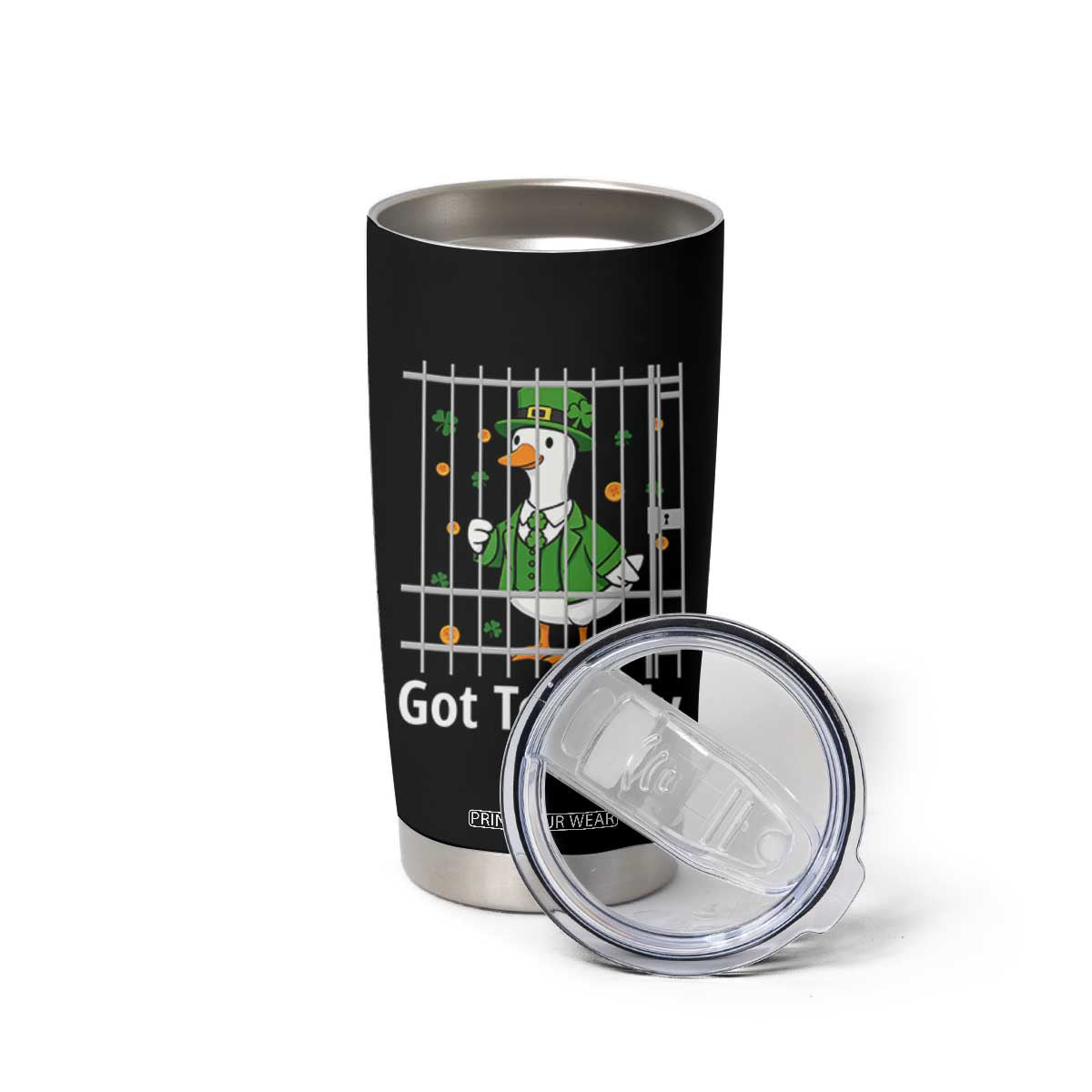 Funny Got Too Silly St Patricks Day Tumbler Cup Goose Pun Humor Animal Lovers Shamrock TS11 Print Your Wear