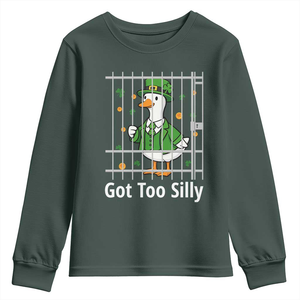 Funny Got Too Silly St Patricks Day Youth Sweatshirt Goose Pun Humor Animal Lovers Shamrock TS11 Dark Forest Green Print Your Wear