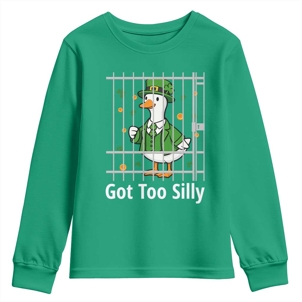 Funny Got Too Silly St Patricks Day Youth Sweatshirt Goose Pun Humor Animal Lovers Shamrock TS11 Irish Green Print Your Wear