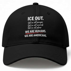 Ice Out We Are Humans We Are Americans Baseball Cap Abolish Ice Protest Statement TS11 Print Your Wear