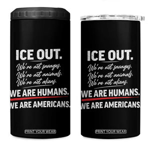 Ice Out We Are Humans We Are Americans 4 in 1 Can Cooler Tumbler Abolish Ice Protest Statement TS11 One Size: 16 oz Black Print Your Wear