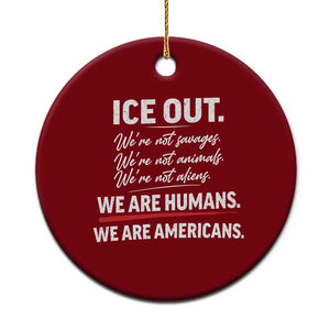 Ice Out We Are Humans We Are Americans Ceramic Ornament Abolish Ice Protest Statement TS11 1pc Red Print Your Wear