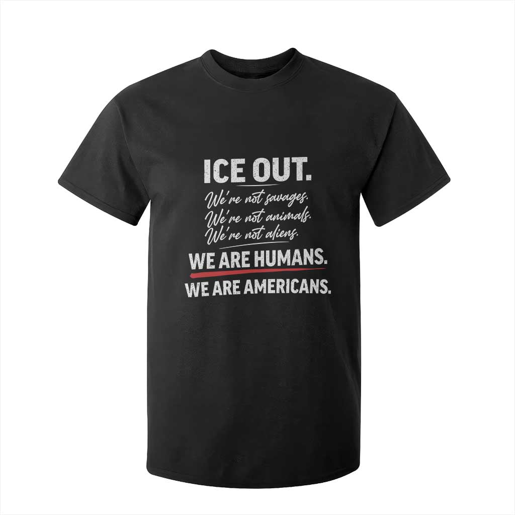 Ice Out We Are Humans We Are Americans T Shirt For Kid Abolish Ice Protest Statement TS11 Black Print Your Wear