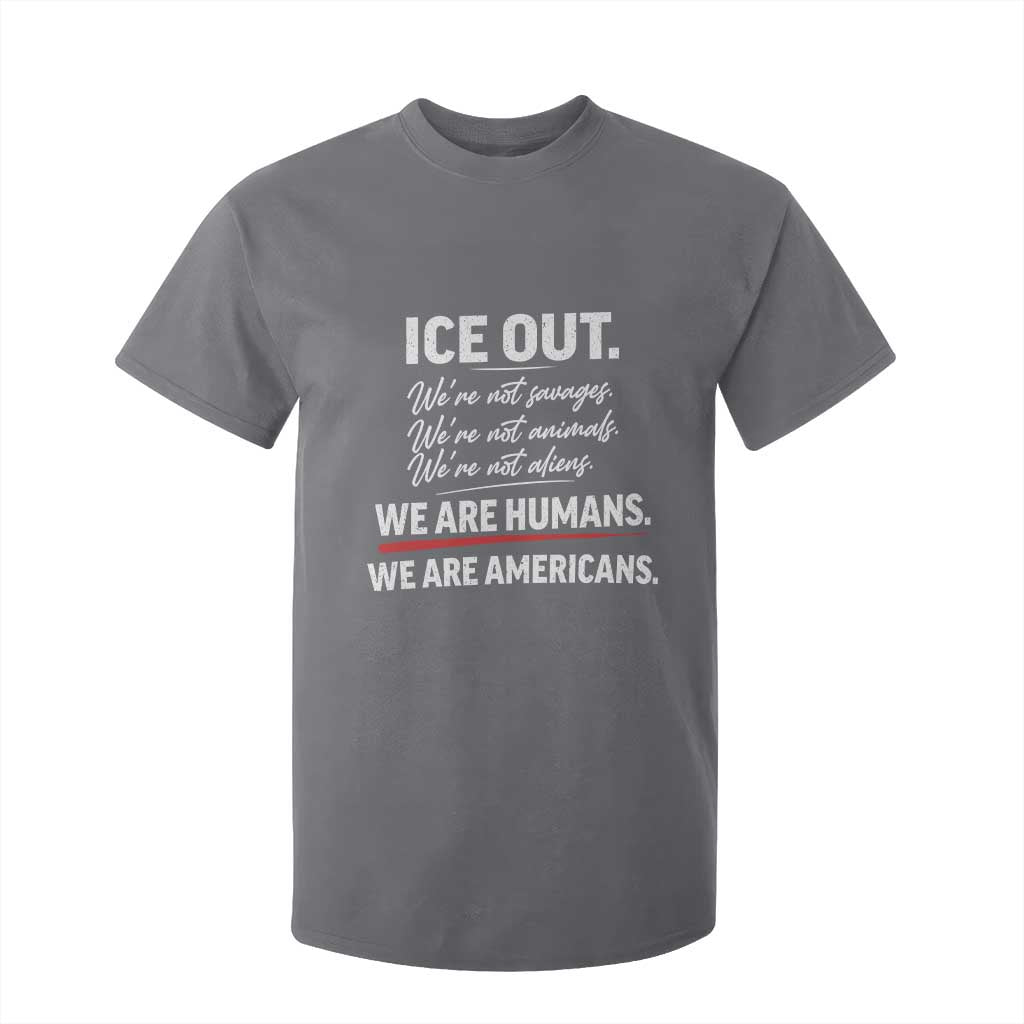 Ice Out We Are Humans We Are Americans T Shirt For Kid Abolish Ice Protest Statement TS11 Charcoal Print Your Wear