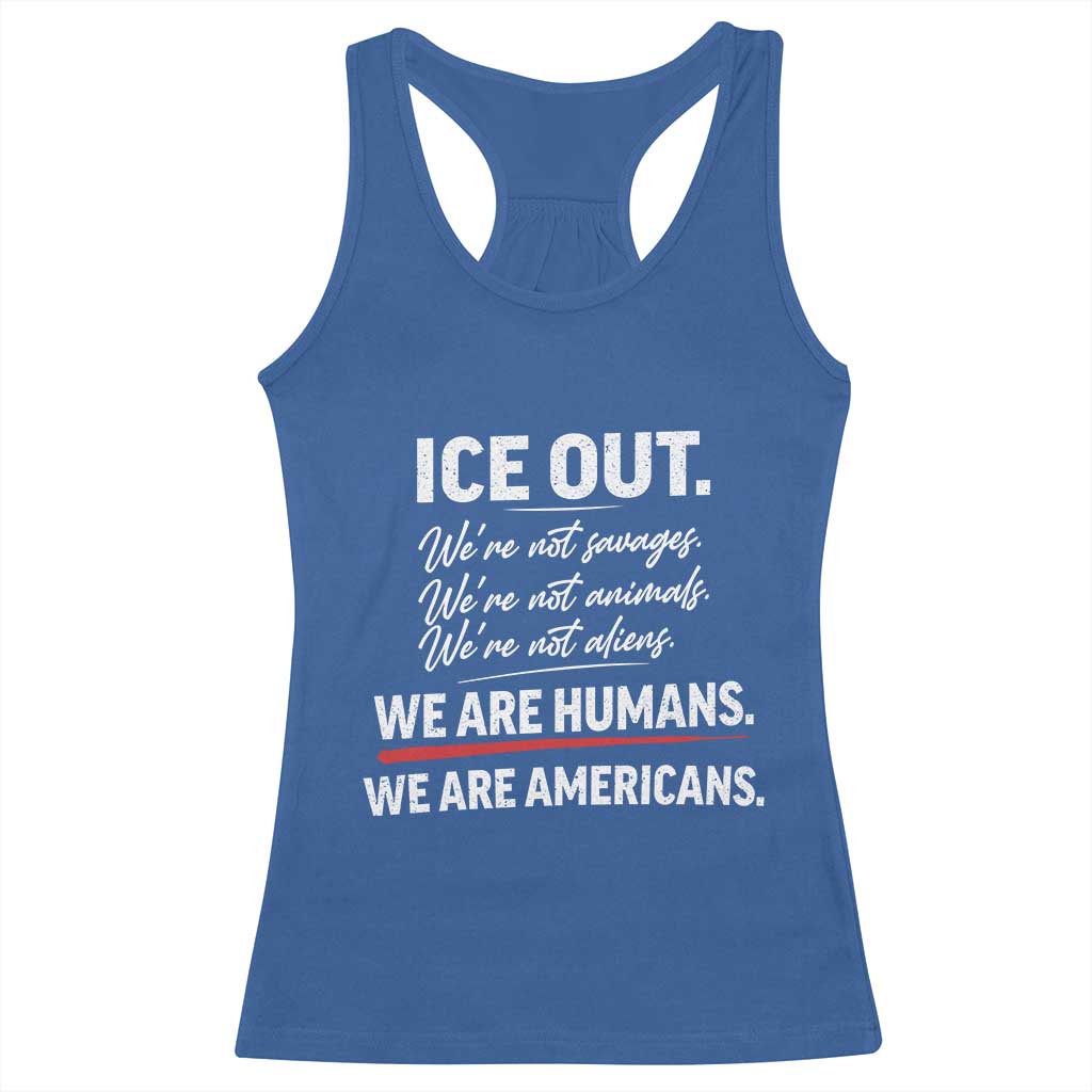Ice Out We Are Humans We Are Americans Racerback Tank Top Abolish Ice Protest Statement TS11 Royal Blue Print Your Wear