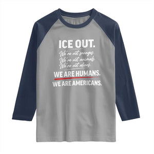 Ice Out We Are Humans We Are Americans Raglan Shirt Abolish Ice Protest Statement TS11 Sport Gray Navy Print Your Wear
