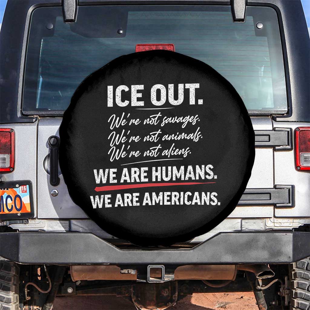 Ice Out We Are Humans We Are Americans Spare Tire Cover Abolish Ice Protest Statement TS11 No hole Black Print Your Wear