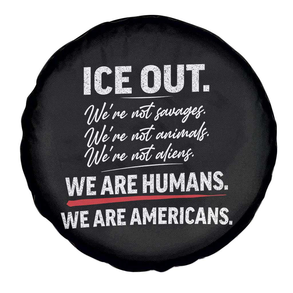 Ice Out We Are Humans We Are Americans Spare Tire Cover Abolish Ice Protest Statement TS11 Print Your Wear