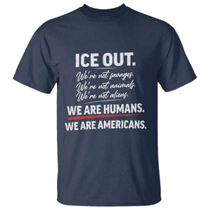 Ice Out We Are Humans We Are Americans T Shirt Abolish Ice Protest Statement TS11 Navy Print Your Wear