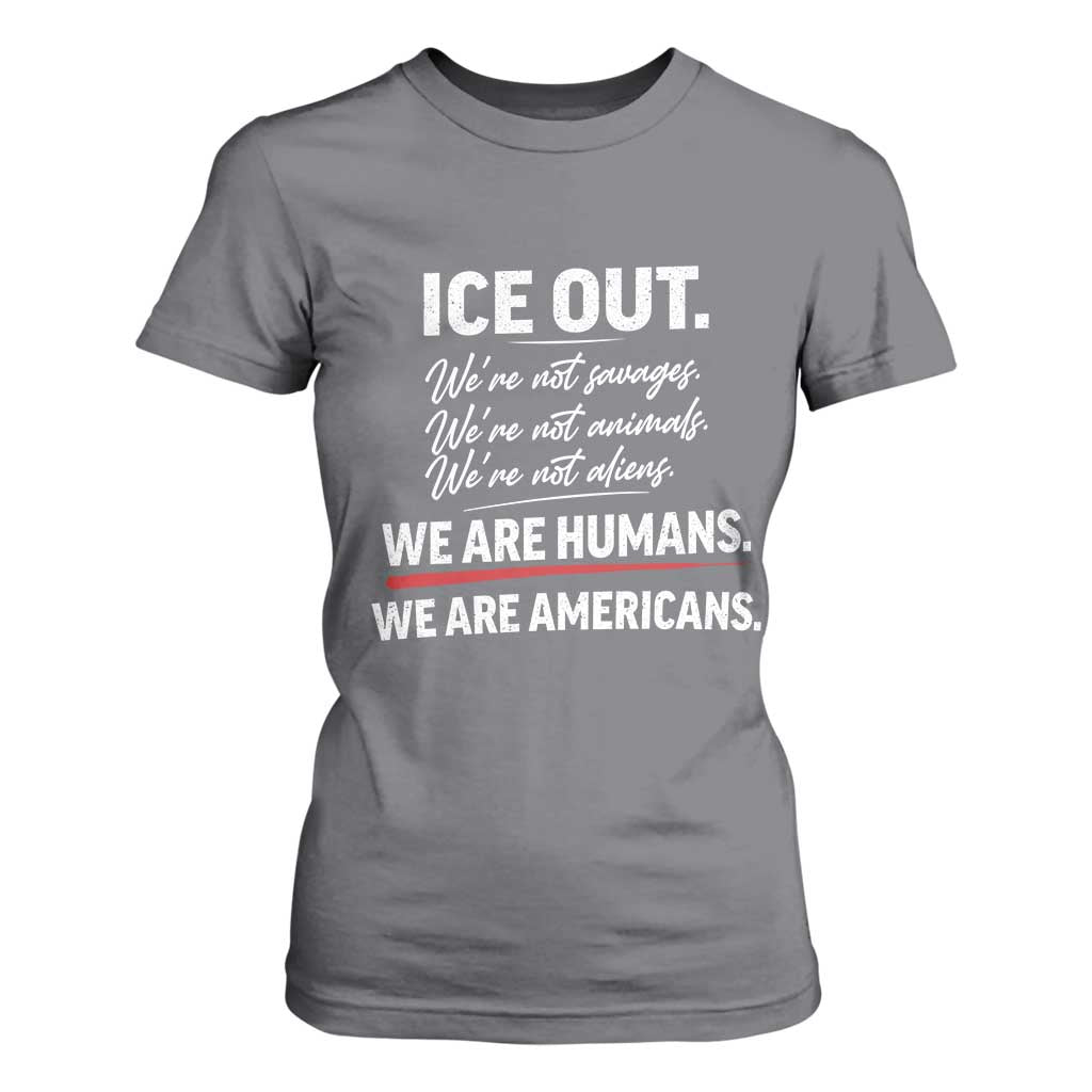 Ice Out We Are Humans We Are Americans T Shirt For Women Abolish Ice Protest Statement TS11 Charcoal Print Your Wear