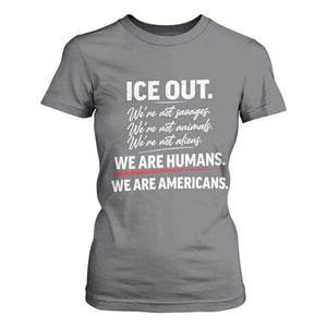 Ice Out We Are Humans We Are Americans T Shirt For Women Abolish Ice Protest Statement TS11 Charcoal Print Your Wear