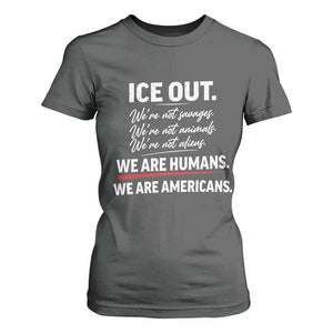 Ice Out We Are Humans We Are Americans T Shirt For Women Abolish Ice Protest Statement TS11 Dark Heather Print Your Wear
