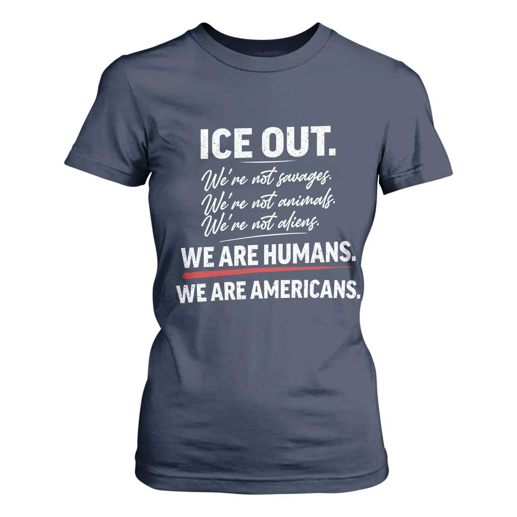 Ice Out We Are Humans We Are Americans T Shirt For Women Abolish Ice Protest Statement TS11 Navy Print Your Wear