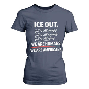 Ice Out We Are Humans We Are Americans T Shirt For Women Abolish Ice Protest Statement TS11 Navy Print Your Wear