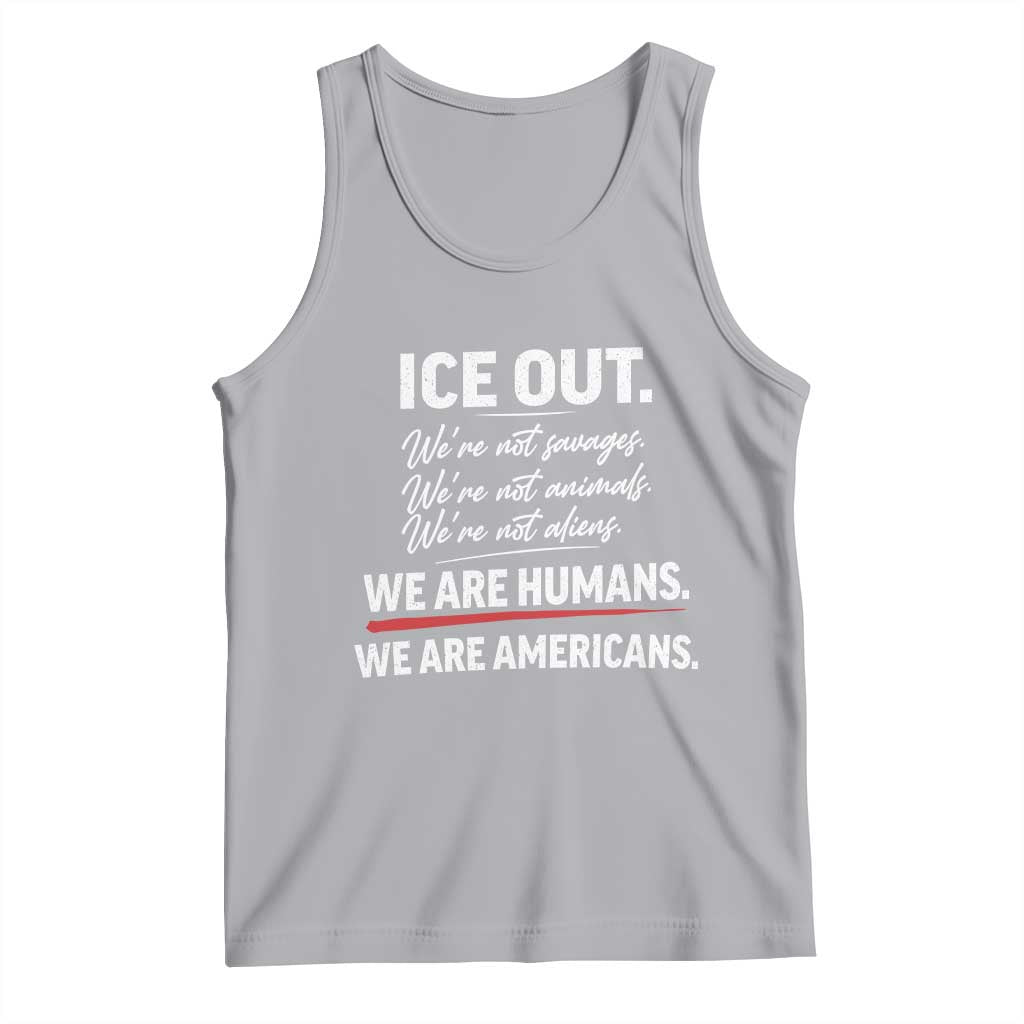 Ice Out We Are Humans We Are Americans Tank Top Abolish Ice Protest Statement TS11 Athletic Heather Print Your Wear
