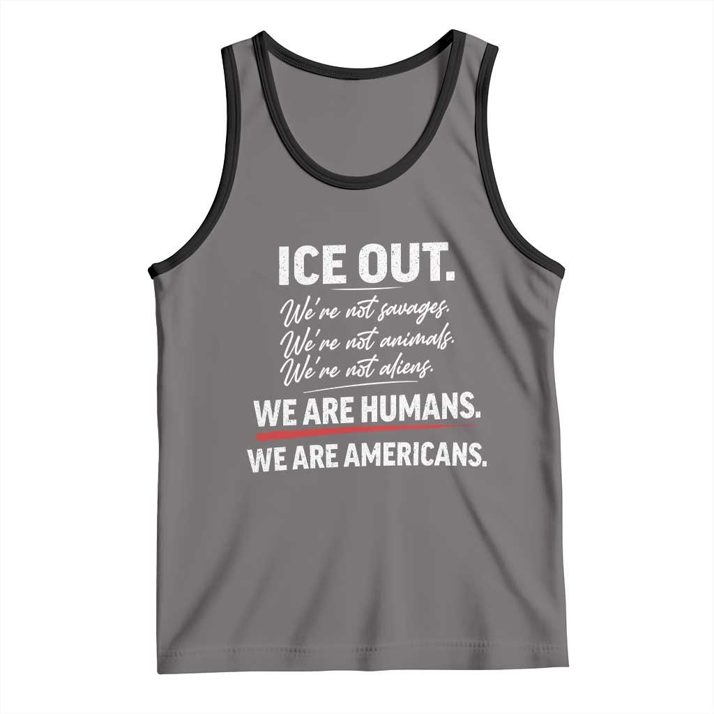 Ice Out We Are Humans We Are Americans Tank Top Abolish Ice Protest Statement TS11 Deep Heather Black Print Your Wear