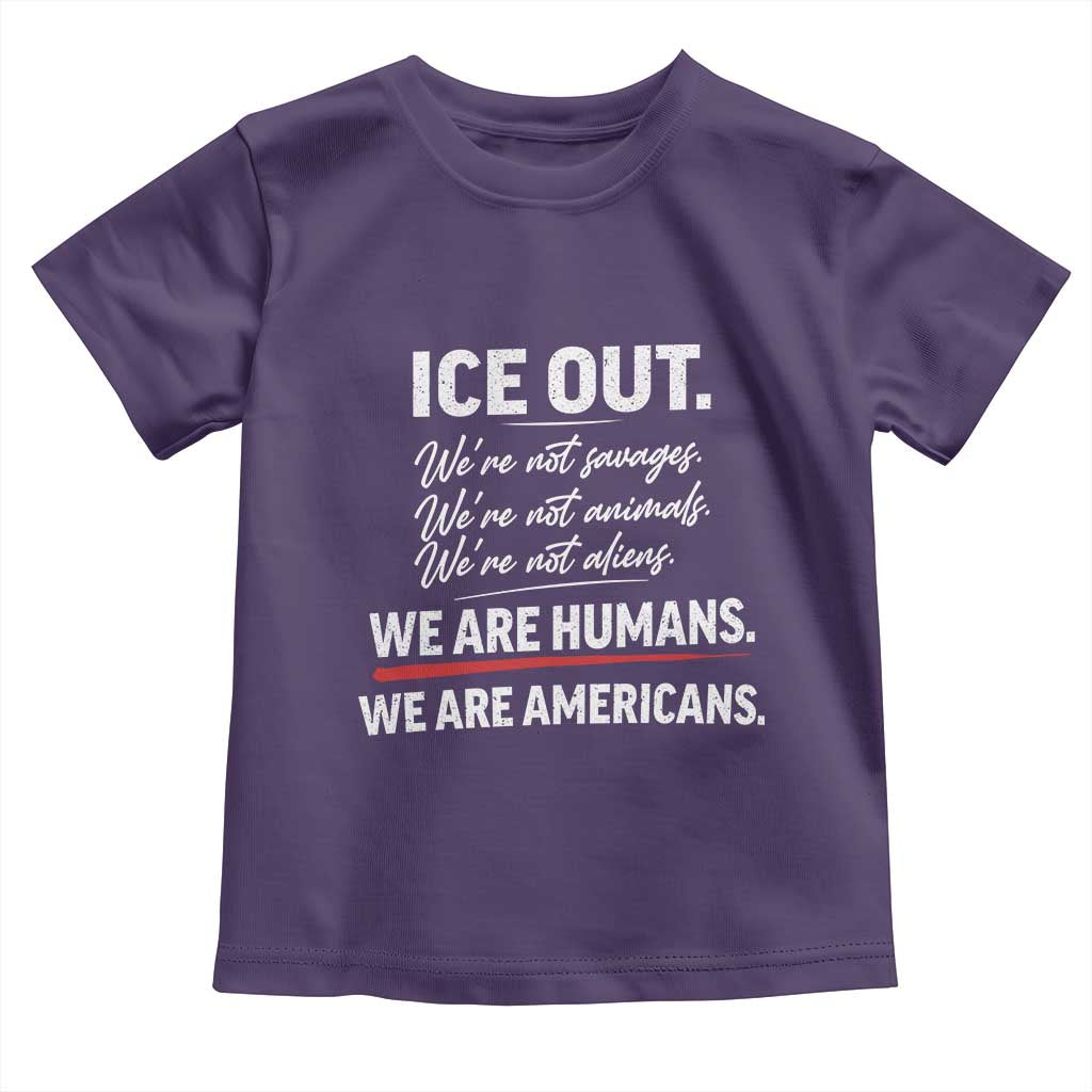 Ice Out We Are Humans We Are Americans Toddler T Shirt Abolish Ice Protest Statement TS11 Purple Print Your Wear