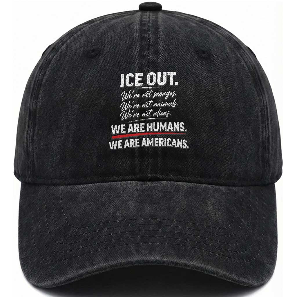 Ice Out We Are Humans We Are Americans Washed Cotton Baseball Cap Abolish Ice Protest Statement TS11 Print Your Wear