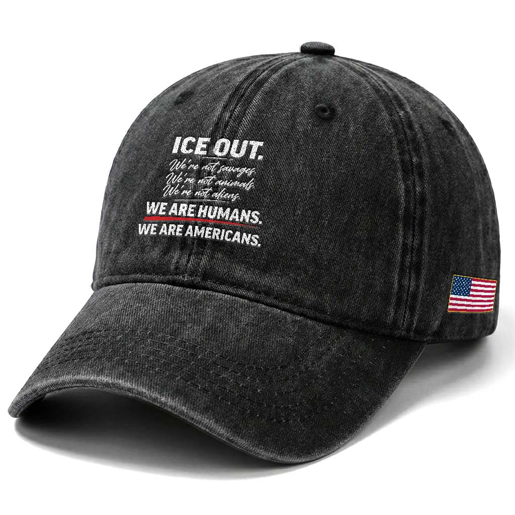 Ice Out We Are Humans We Are Americans Washed Cotton Baseball Cap Abolish Ice Protest Statement TS11 Print Your Wear