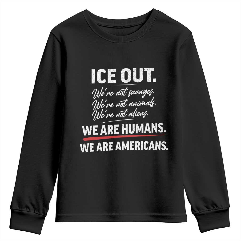 Ice Out We Are Humans We Are Americans Youth Sweatshirt Abolish Ice Protest Statement TS11 Black Print Your Wear