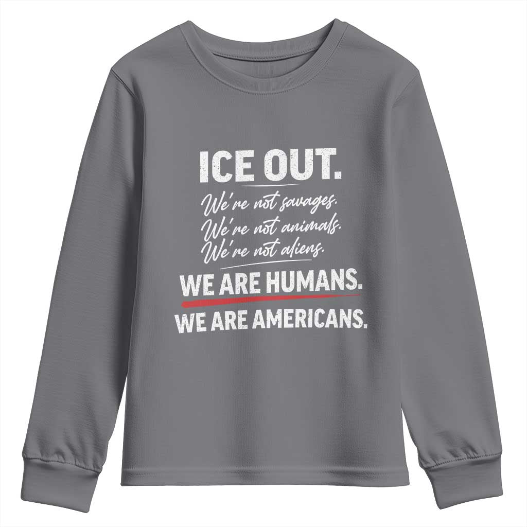 Ice Out We Are Humans We Are Americans Youth Sweatshirt Abolish Ice Protest Statement TS11 Charcoal Print Your Wear