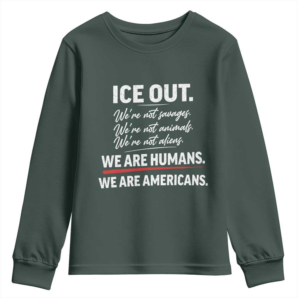 Ice Out We Are Humans We Are Americans Youth Sweatshirt Abolish Ice Protest Statement TS11 Dark Forest Green Print Your Wear