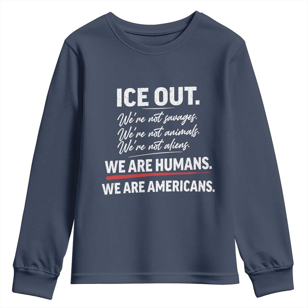 Ice Out We Are Humans We Are Americans Youth Sweatshirt Abolish Ice Protest Statement TS11 Navy Print Your Wear