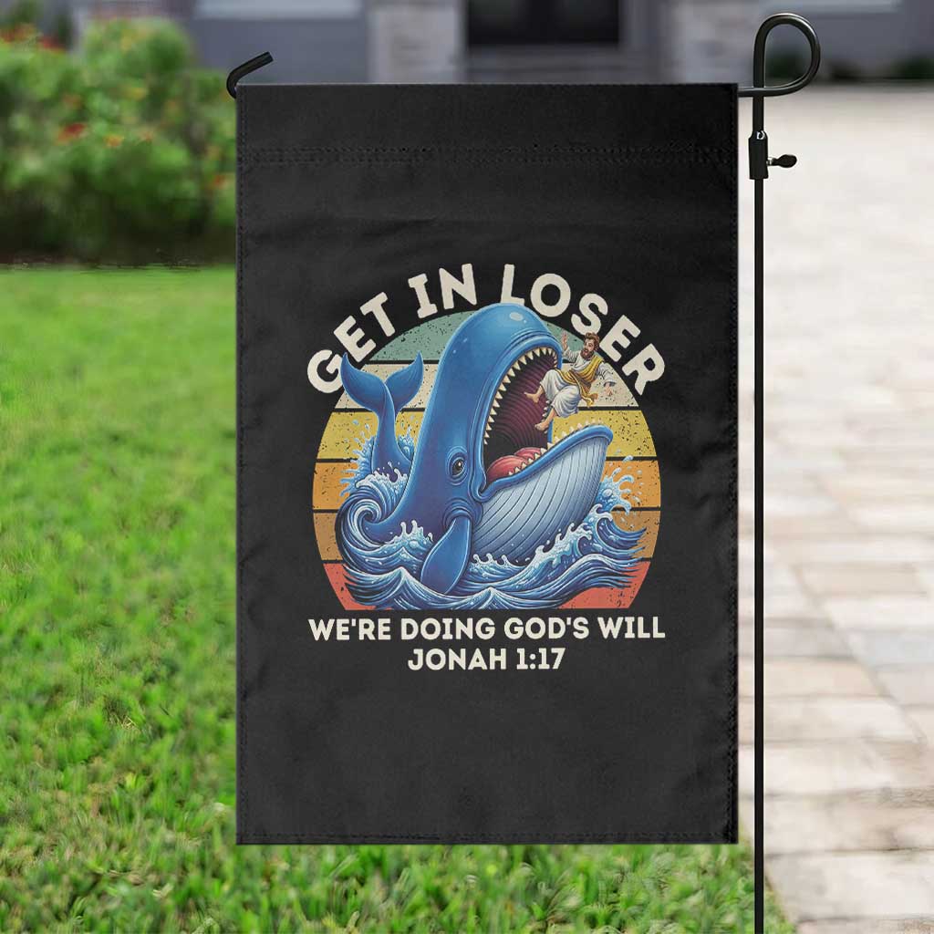 Get In Loser We're Doing God's Will Garden Flag Funny Christian Bible TS11 Print Your Wear