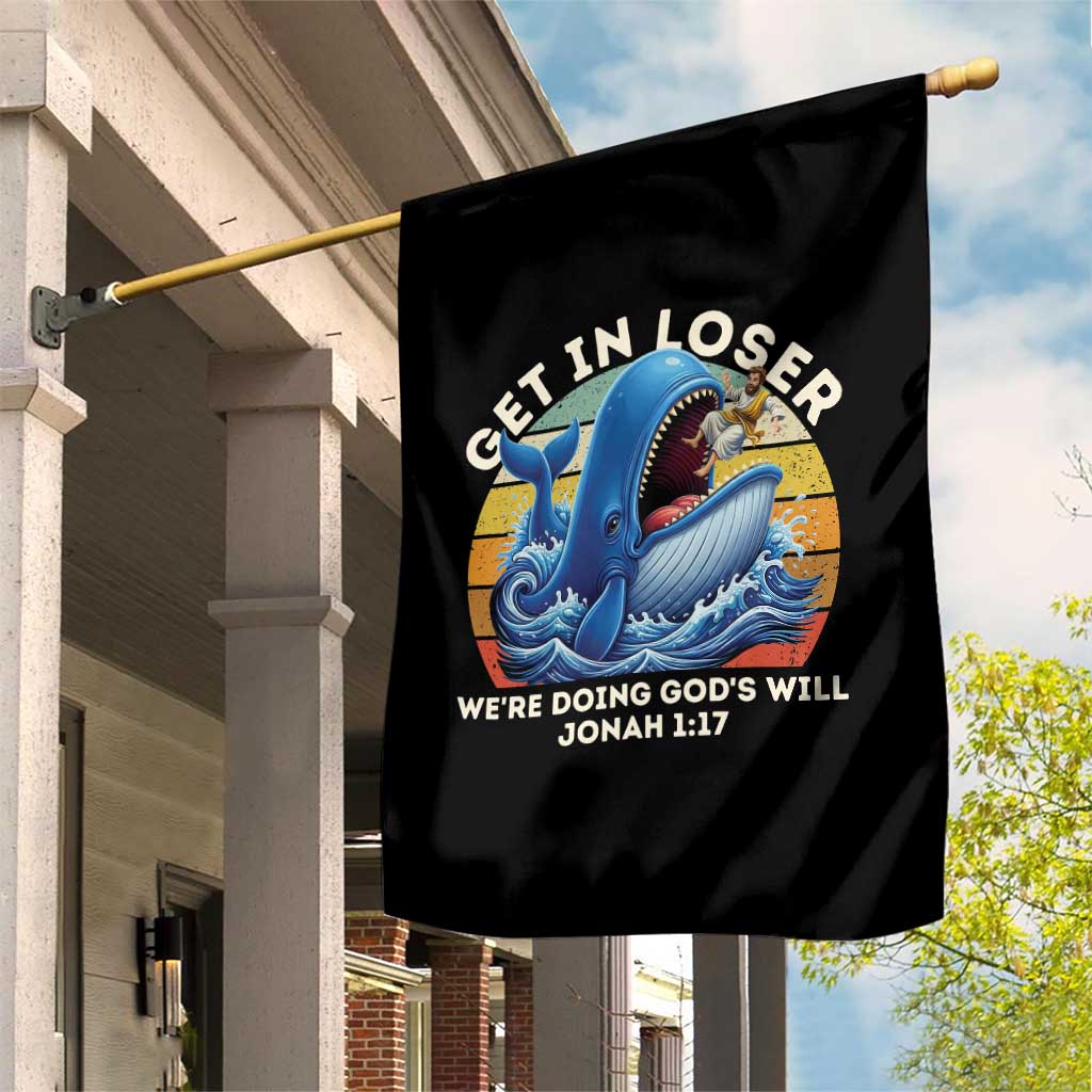 Get In Loser We're Doing God's Will Garden Flag Funny Christian Bible TS11 Print Your Wear